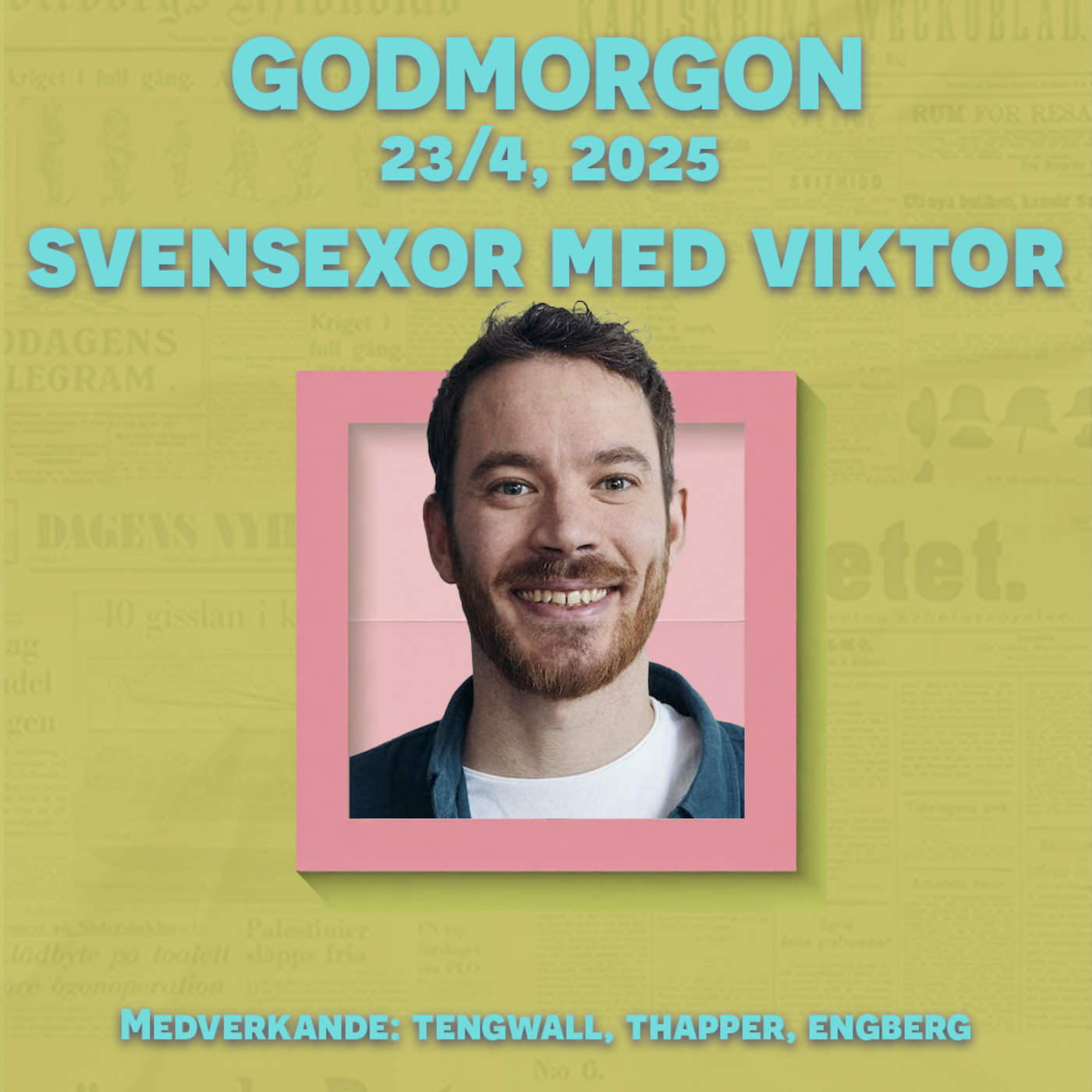 23/4, 2025 - Svensexor med Viktor Engberg