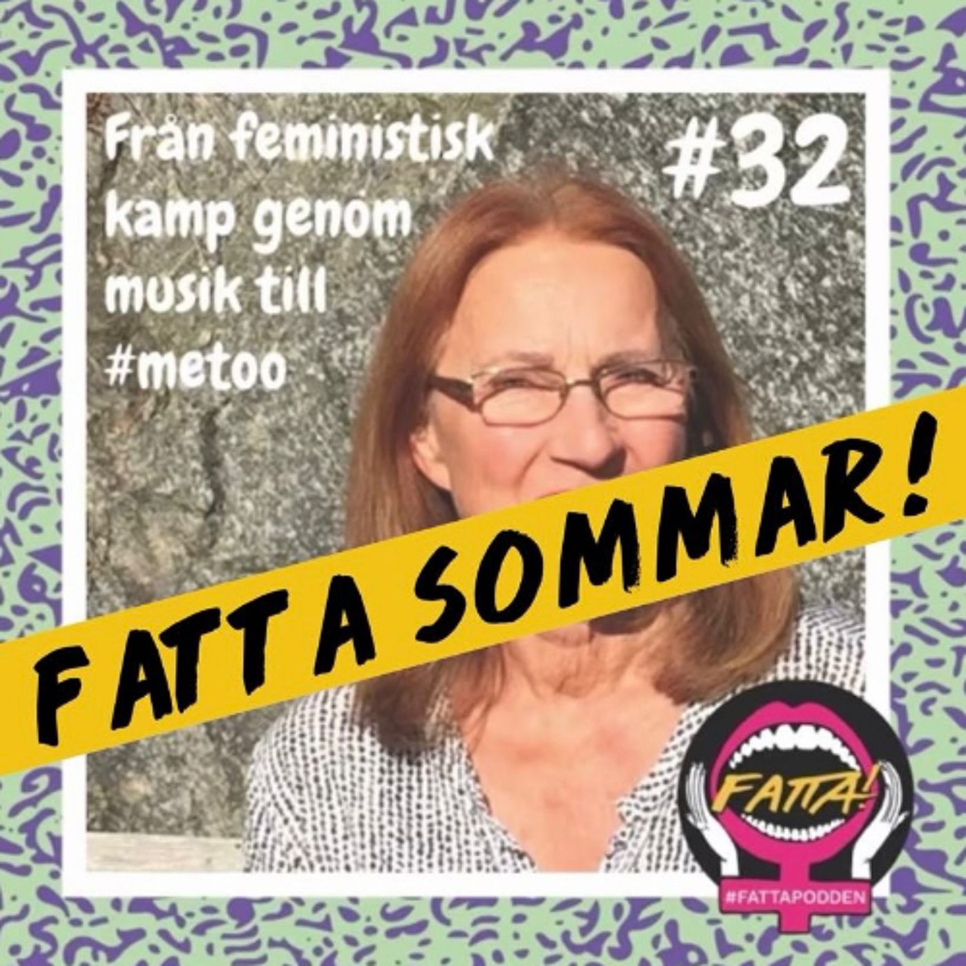 Fattasommar # 32: Från feministisk kamp genom musik till #metoo