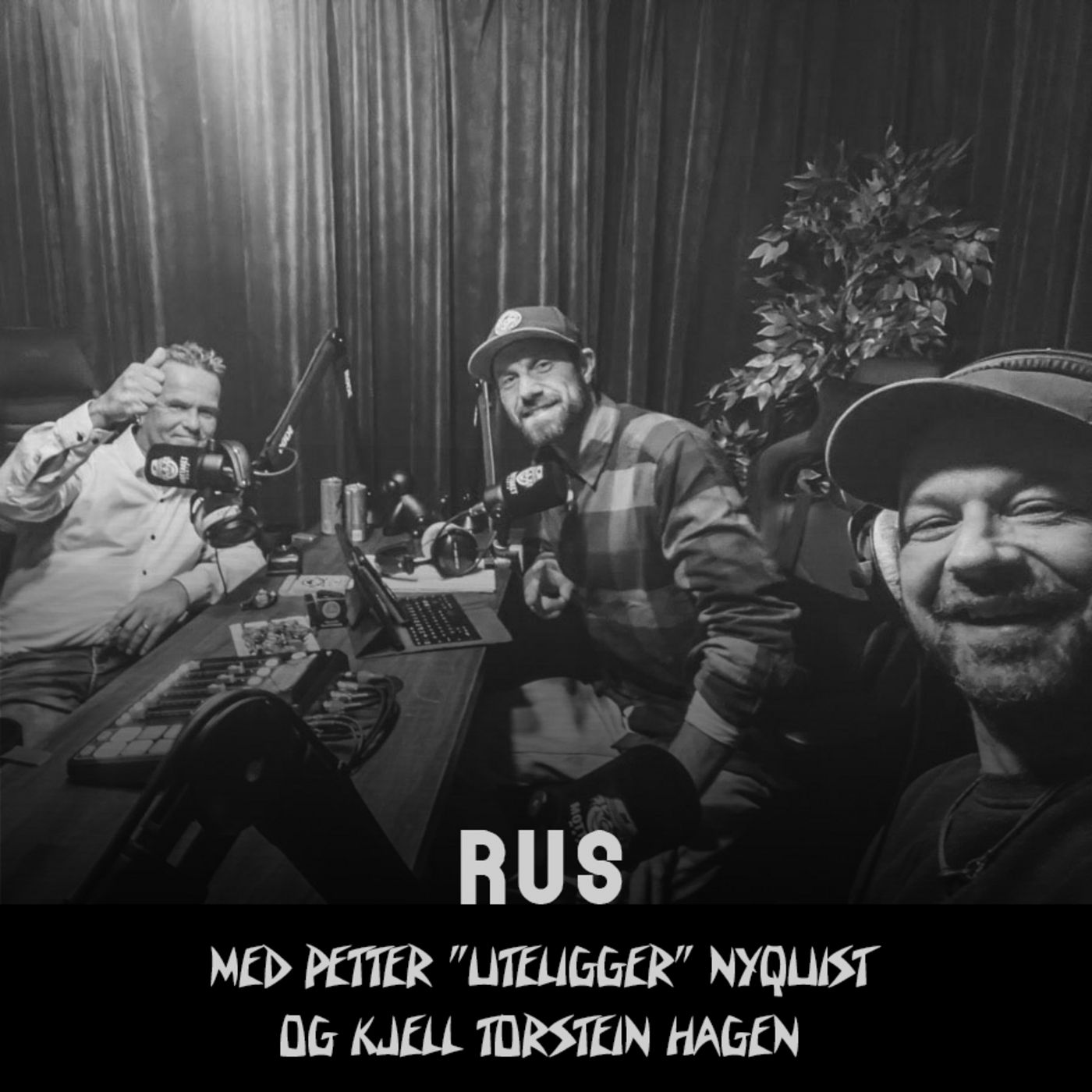 Rus - med Petter «Uteligger» Nyquist og Kjell Torstein Hagen Rus - med Petter «Uteligger» Nyquist og Kjell Torstein Hagen