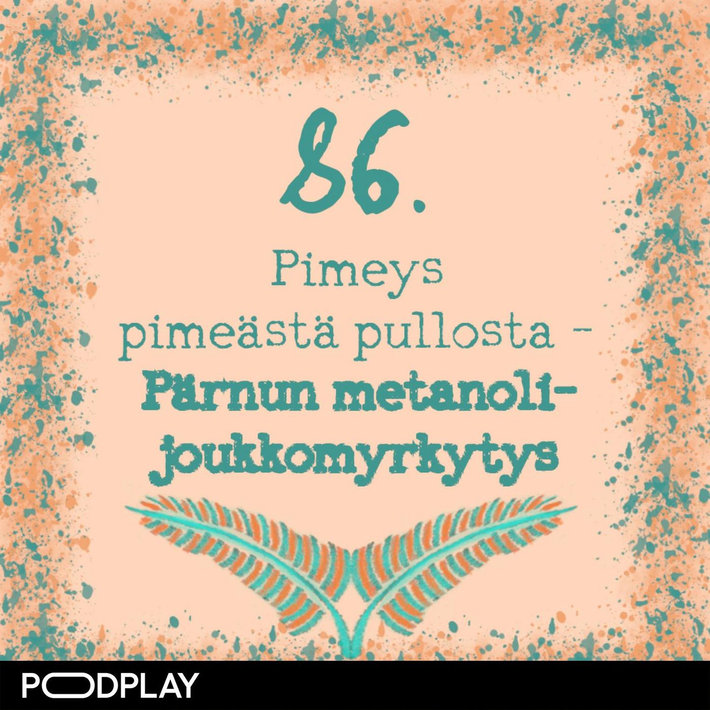 86. Pimeys pimeästä pullosta – Pärnun metanolijoukkomyrkytys 86. Pimeys pimeästä pullosta – Pärnun metanolijoukkomyrkytys