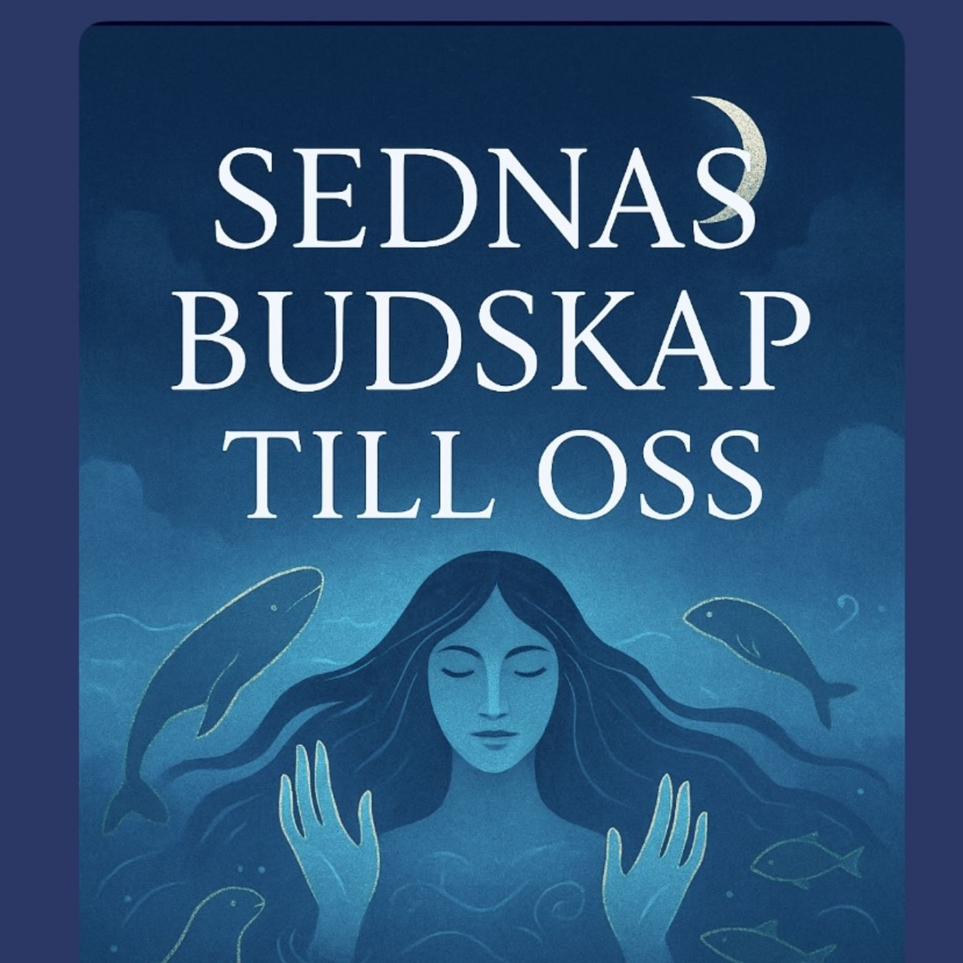 169. Sednas budskap till oss - om läkning och visdom