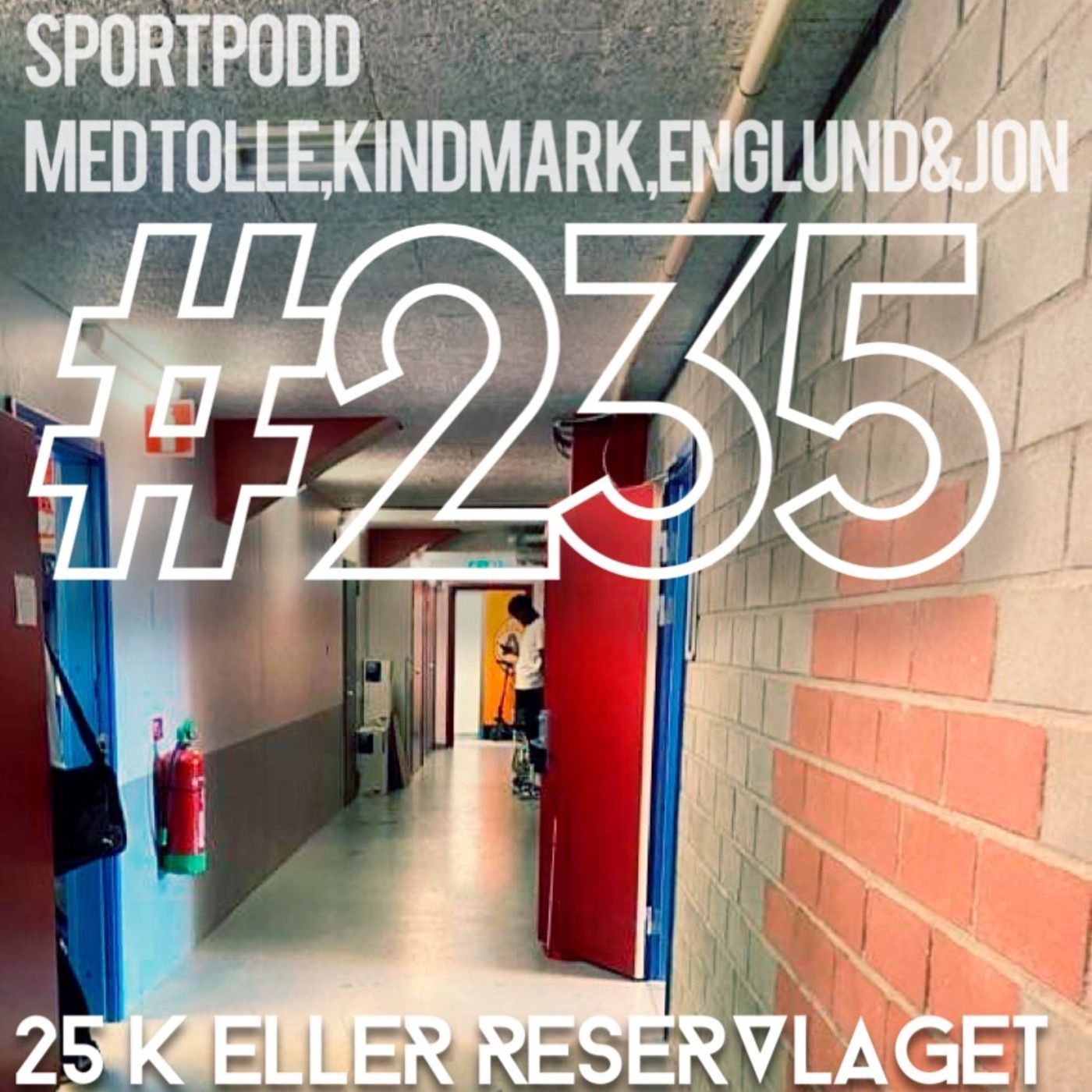 Episode 235: 25 K eller reservlaget som inte fanns episode artwork