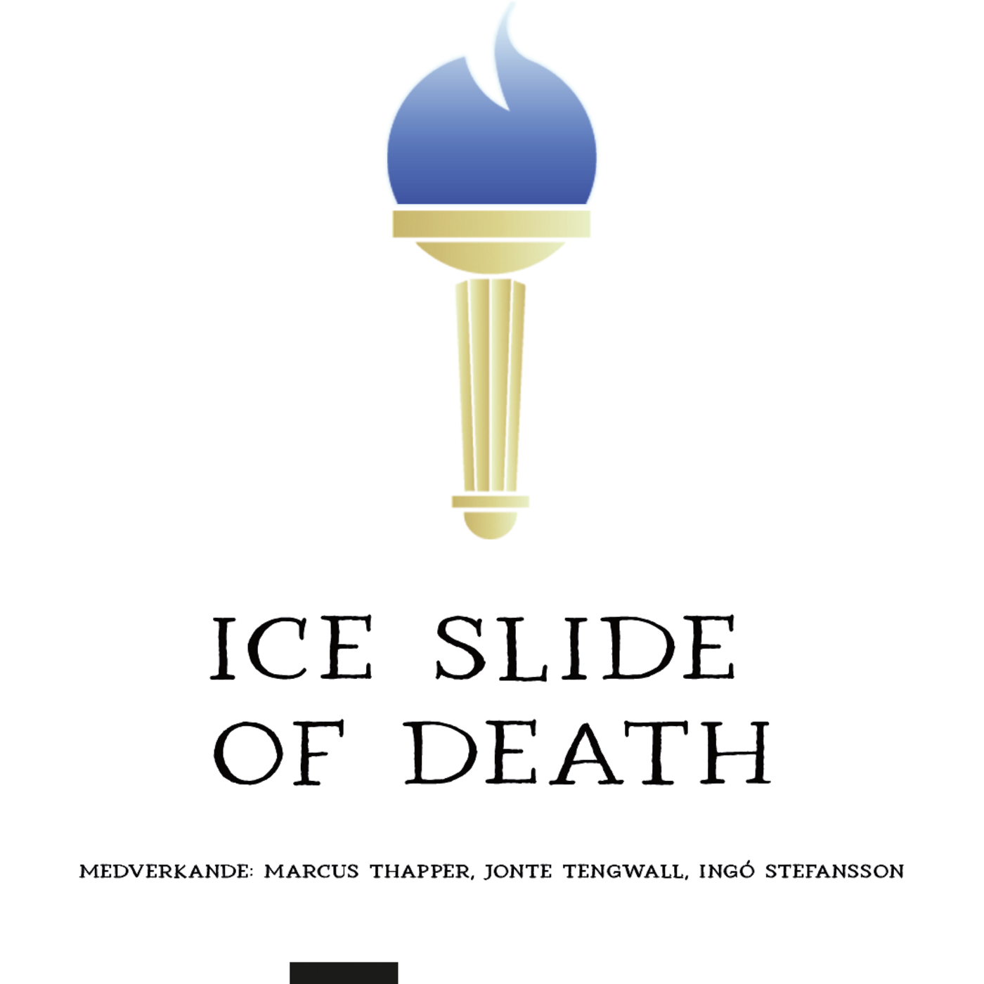 1. Ice Slide of Death 1. Ice Slide of Death