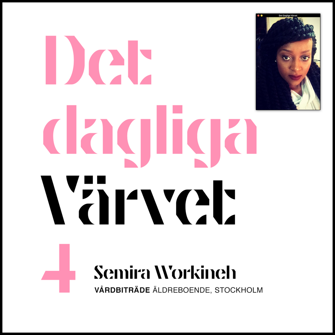 DET DAGLIGA VÄRVET #4 Semira Workineh