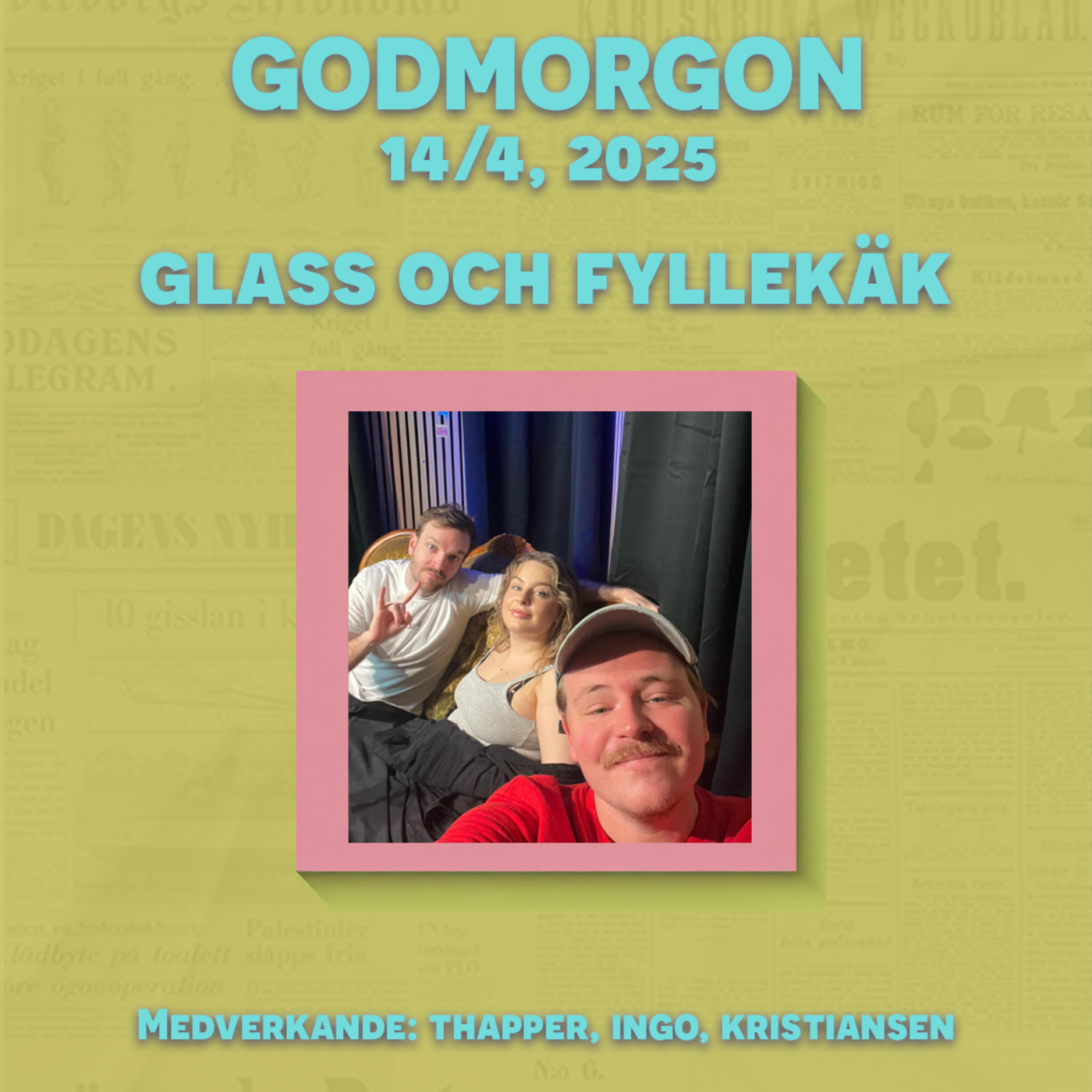 14/4, 2025 - Glass och fyllekäk