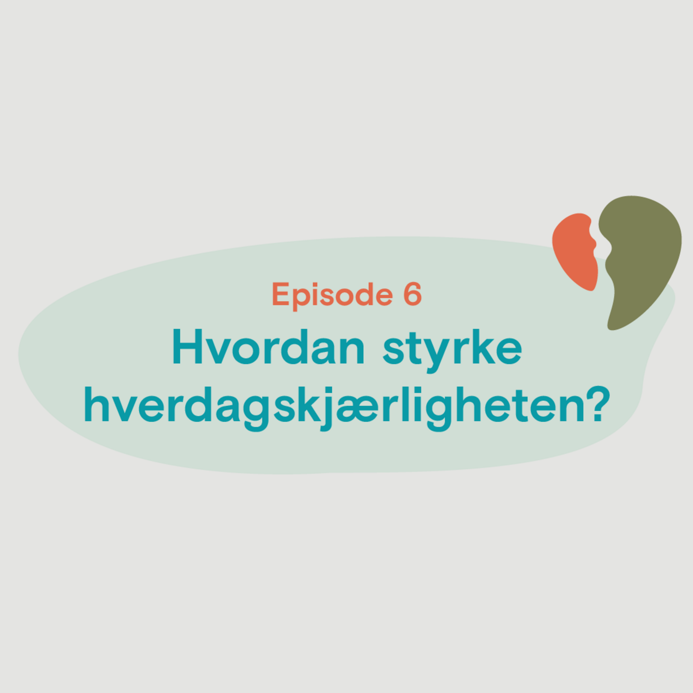 Hvordan styrke hverdagskjærligheten?