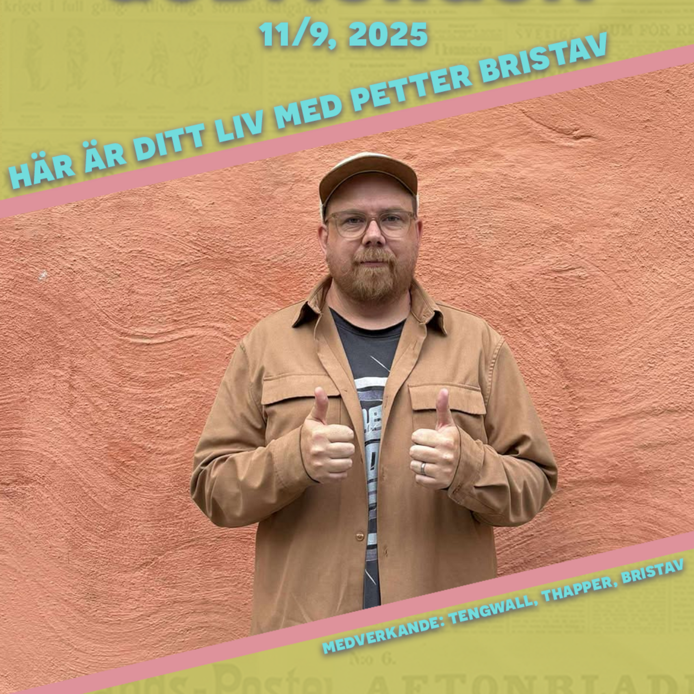 11/9, 2025 - Här är ditt liv med Petter Bristav