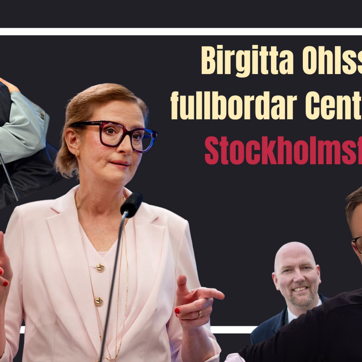 Birgitta Ohlsson fullbordar Centerns Stockholmsflytt episode artwork