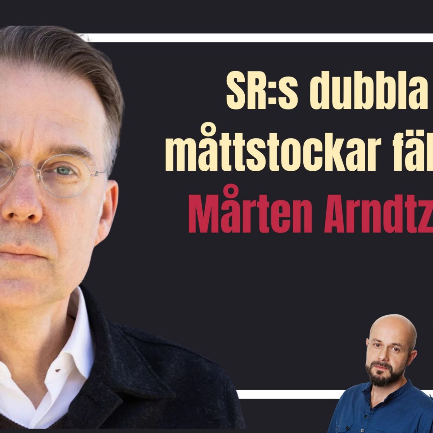 SR:s dubbla måttstockar fällde Mårten Arndtzén episode artwork