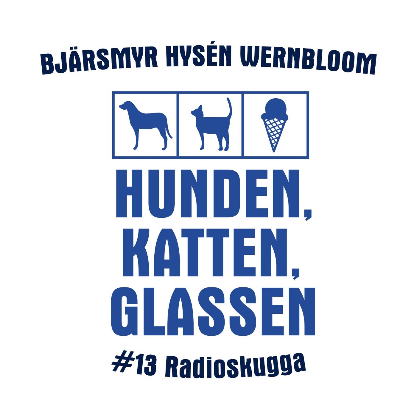 Hunden, Katten, Glassen - En Blåvit podcast