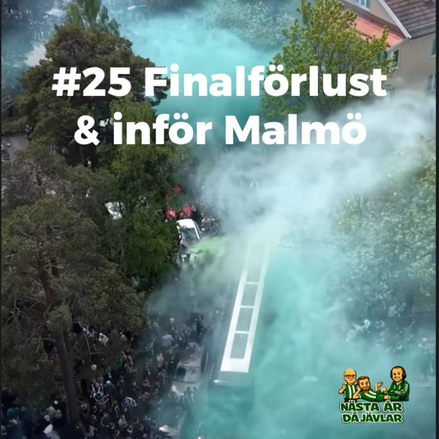 #25 Finalförlust och inför Malmö