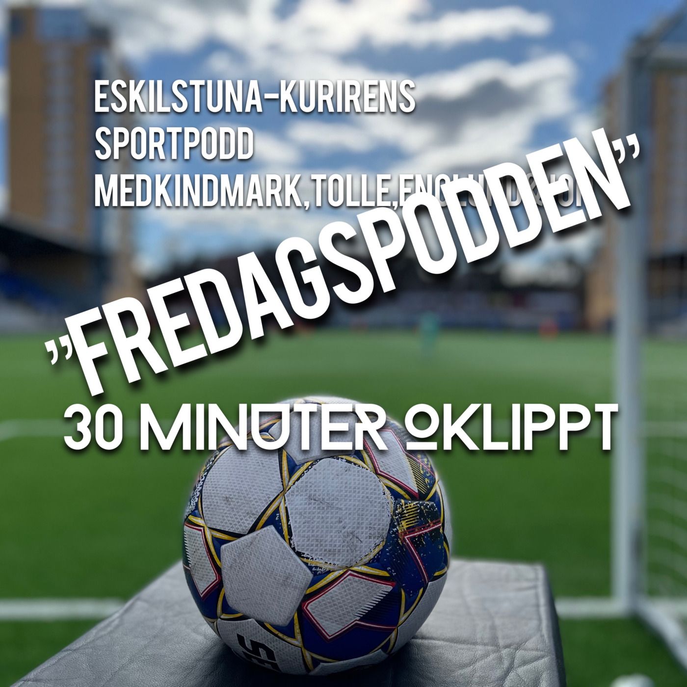 Fredagspodden: 30 minuter oklippt episode artwork