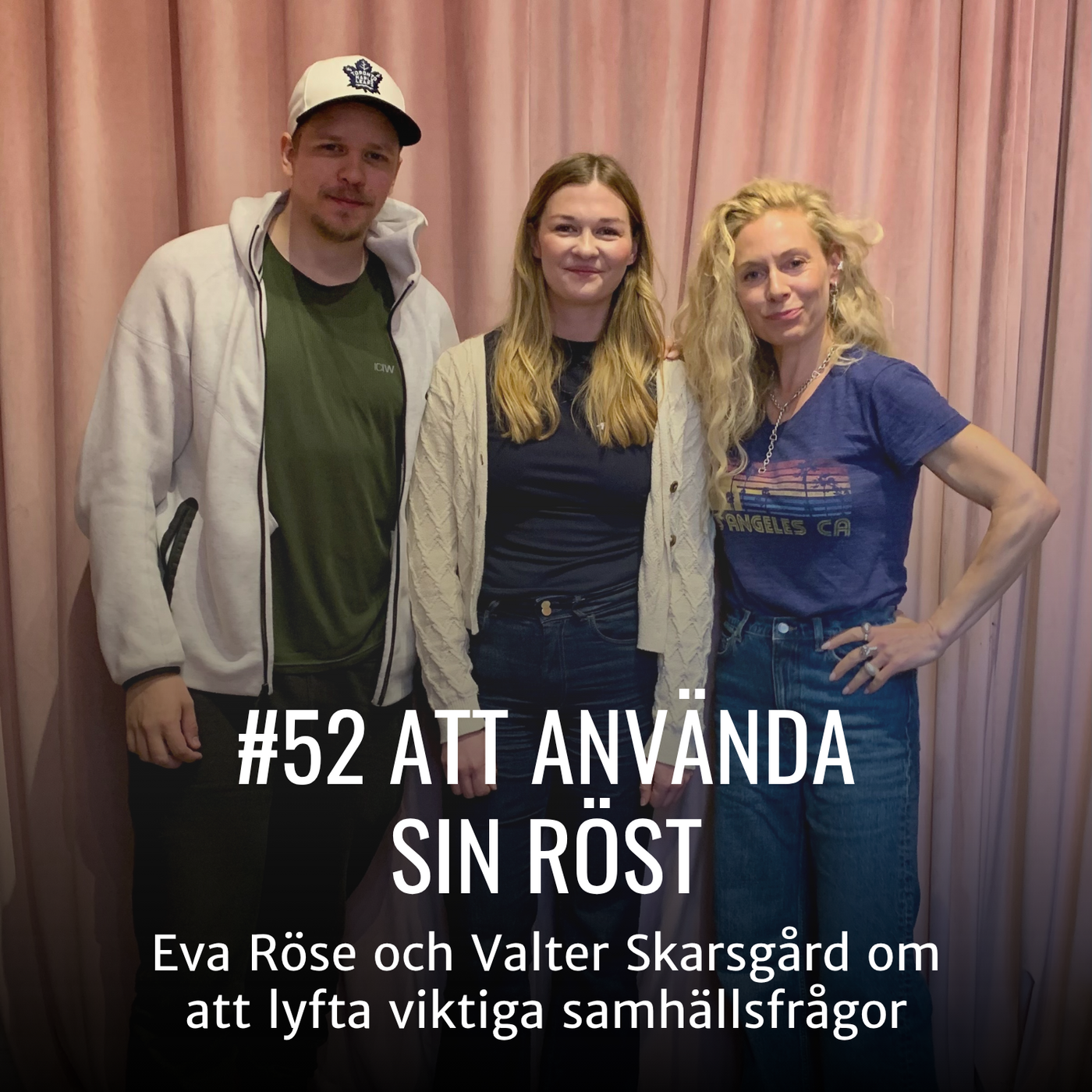 #52 - ATT ANVÄNDA SIN RÖST – Eva Röse och Valter Skarsgård om att lyfta ...
