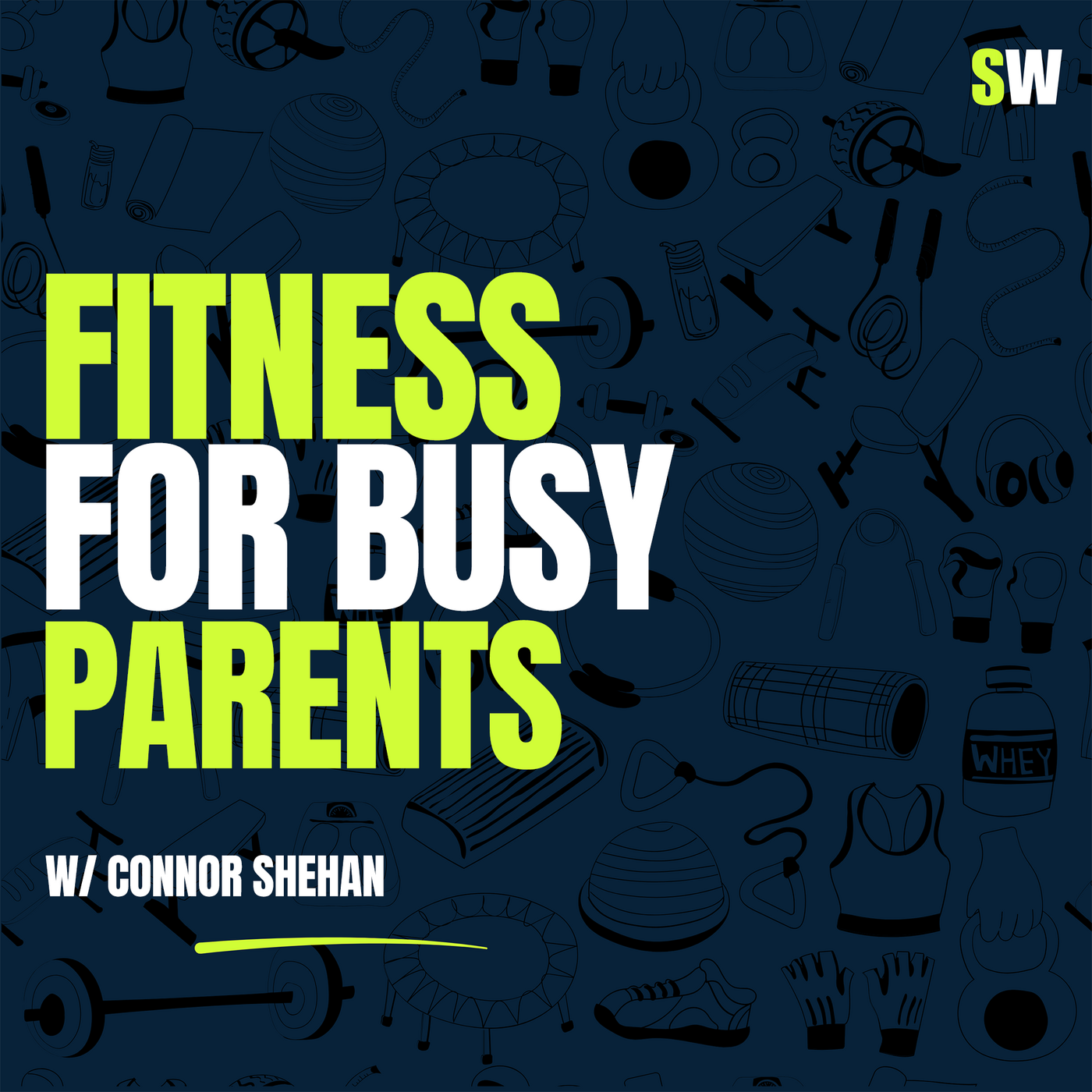 Fitness for Busy Parents | Answering YOUR Questions | Connor Shehan episode artwork