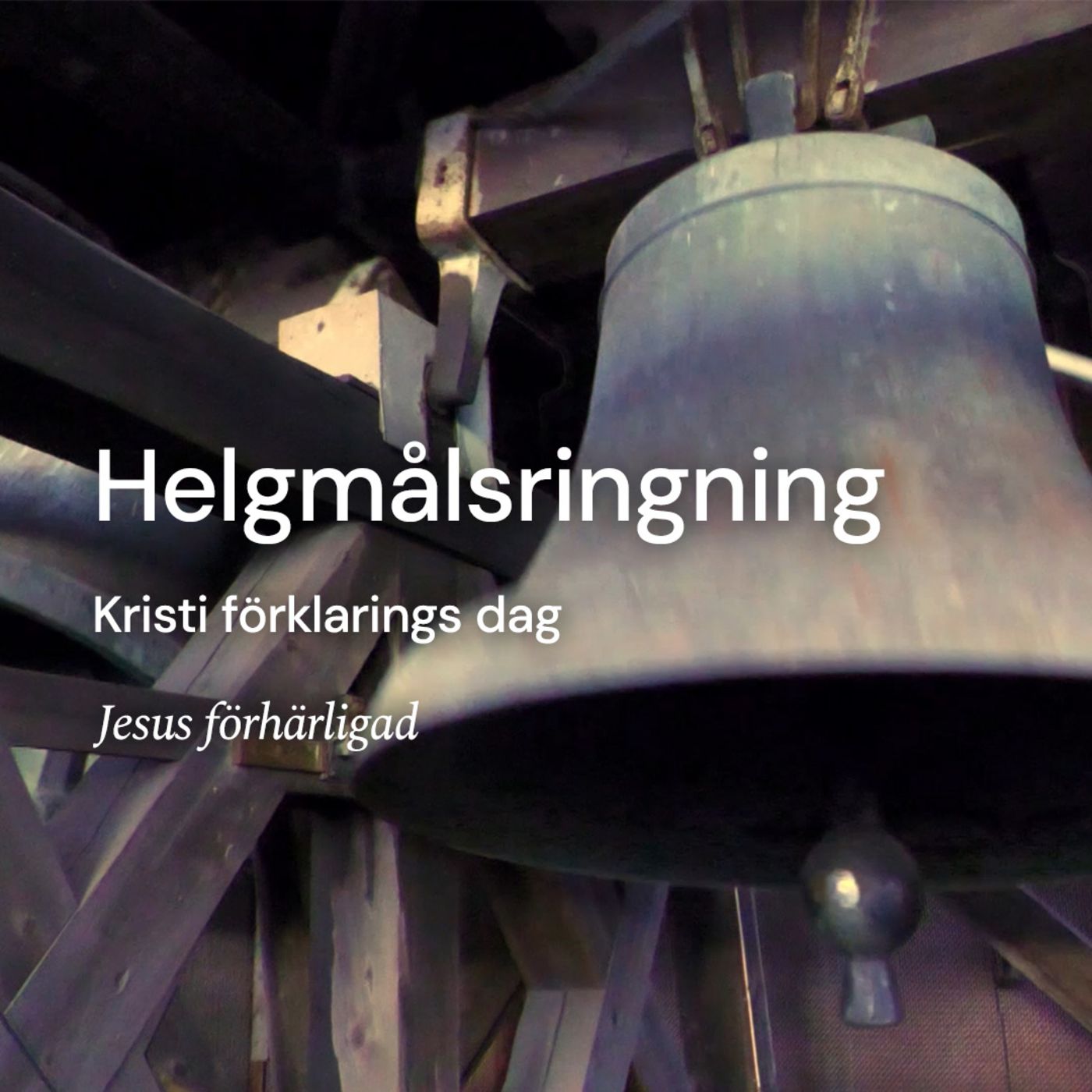 Helgmålsringning inför Kristi Förklarings dag 2026 episode artwork