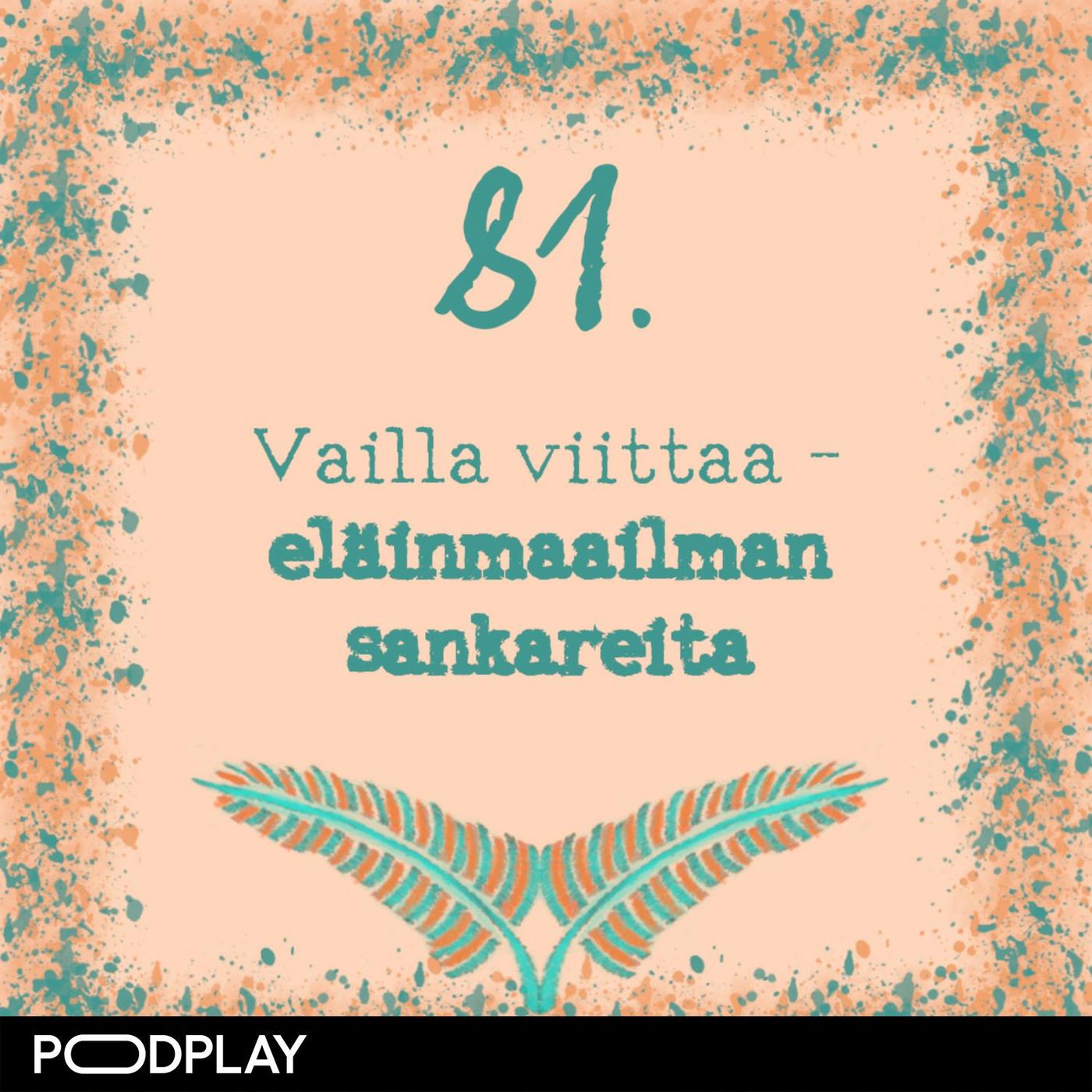81. Vailla viittaa – eläinmaailman sankareita 81. Vailla viittaa – eläinmaailman sankareita