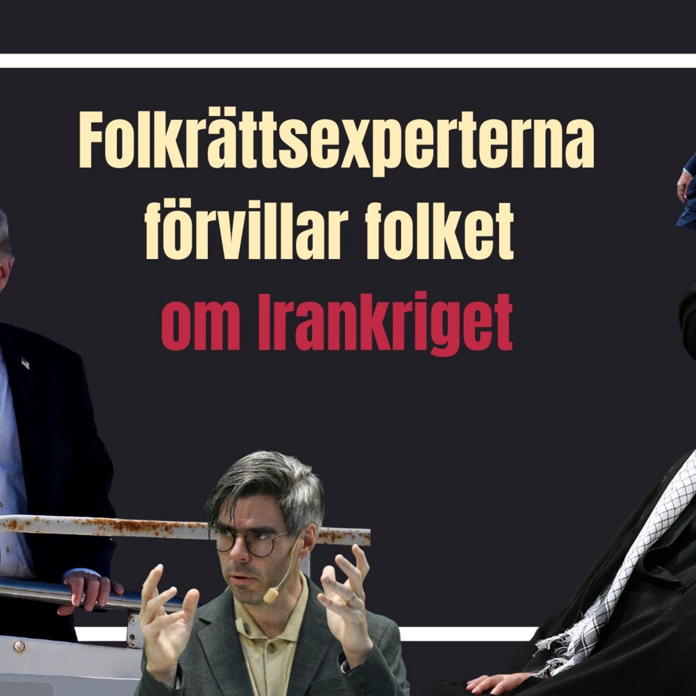 Folkrättsexperterna förvillar om Irankriget episode artwork