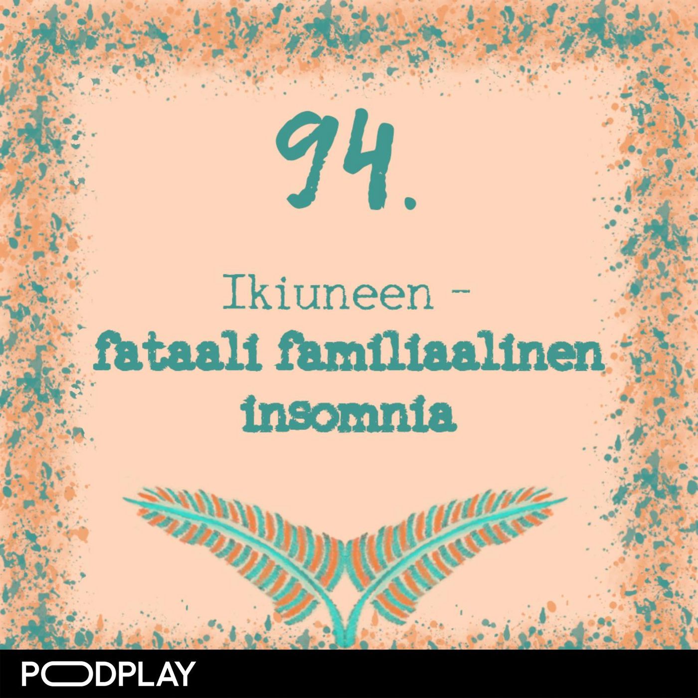 94. Ikiuneen – fataali familiaalinen insomnia 94. Ikiuneen – fataali familiaalinen insomnia