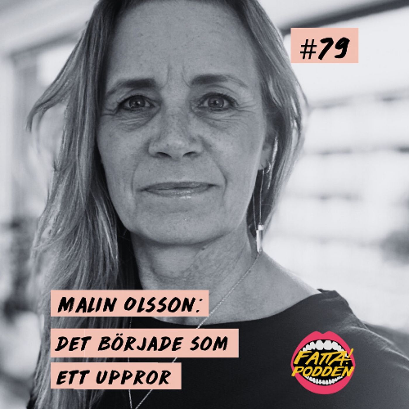 # 79 Malin Olsson: Det började som ett uppror