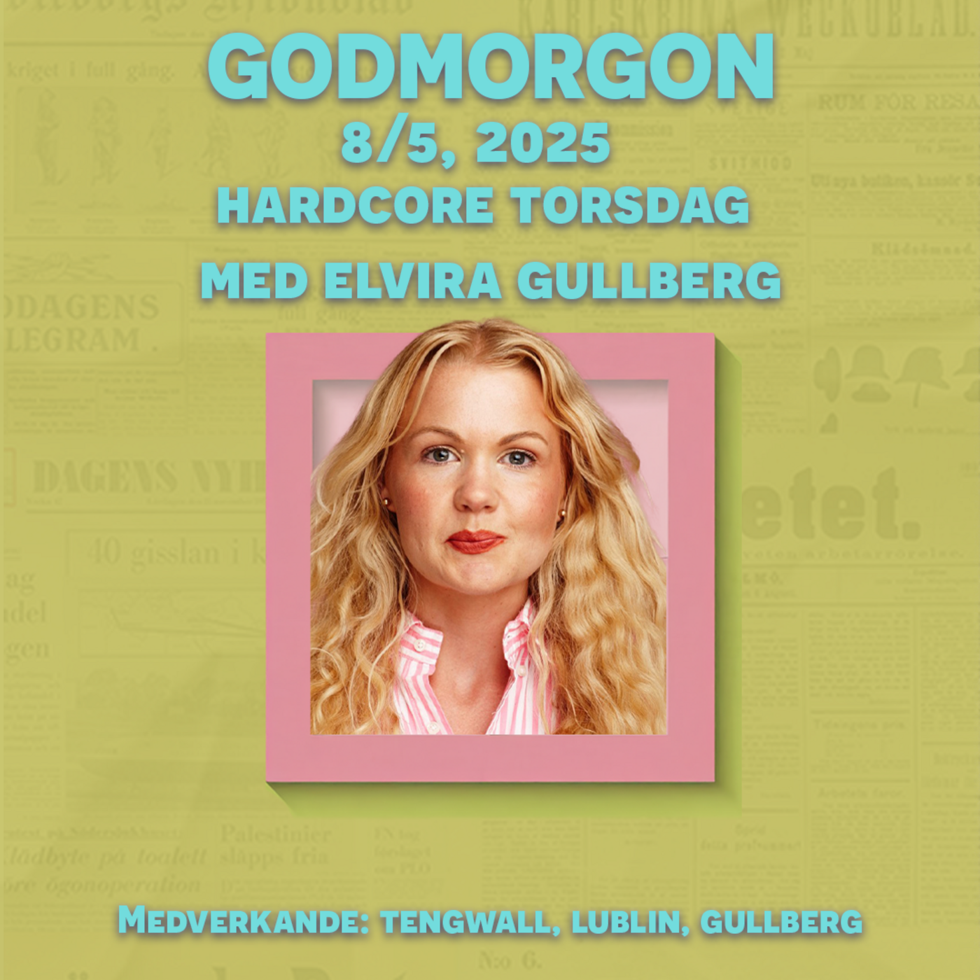 8/5, 2025 - Hardcore torsdag med Elvira Gullberg