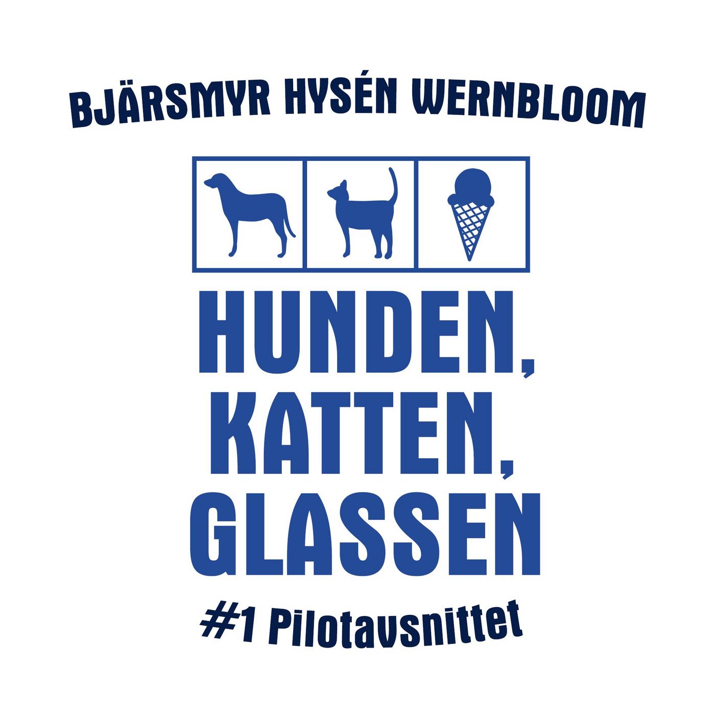 Hunden, Katten, Glassen - En Blåvit podcast