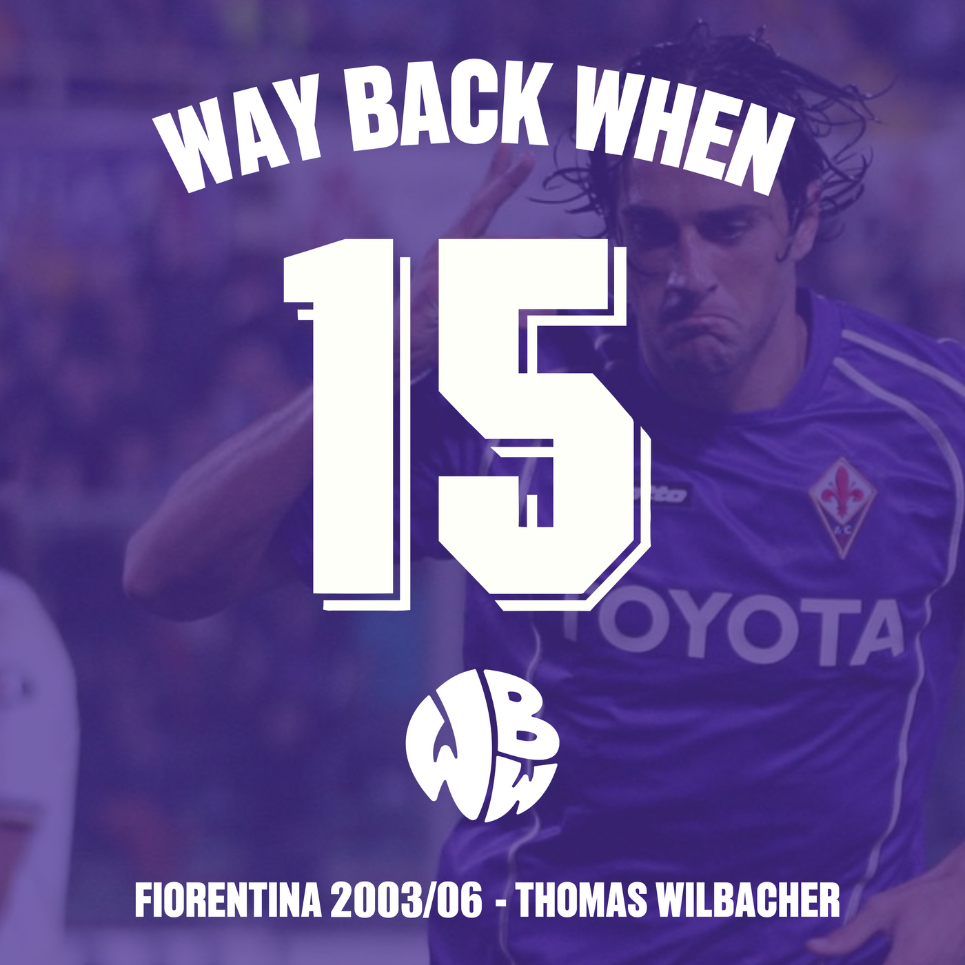 15. Fiorentina 2003/06 - Thomas Wilbacher episode artwork