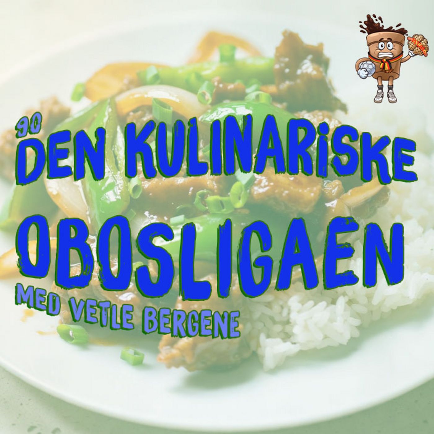 Episode 90 - Den kulinariske Obosligaen med Vetle Bergene Episode 90 - Den kulinariske Obosligaen med Vetle Bergene