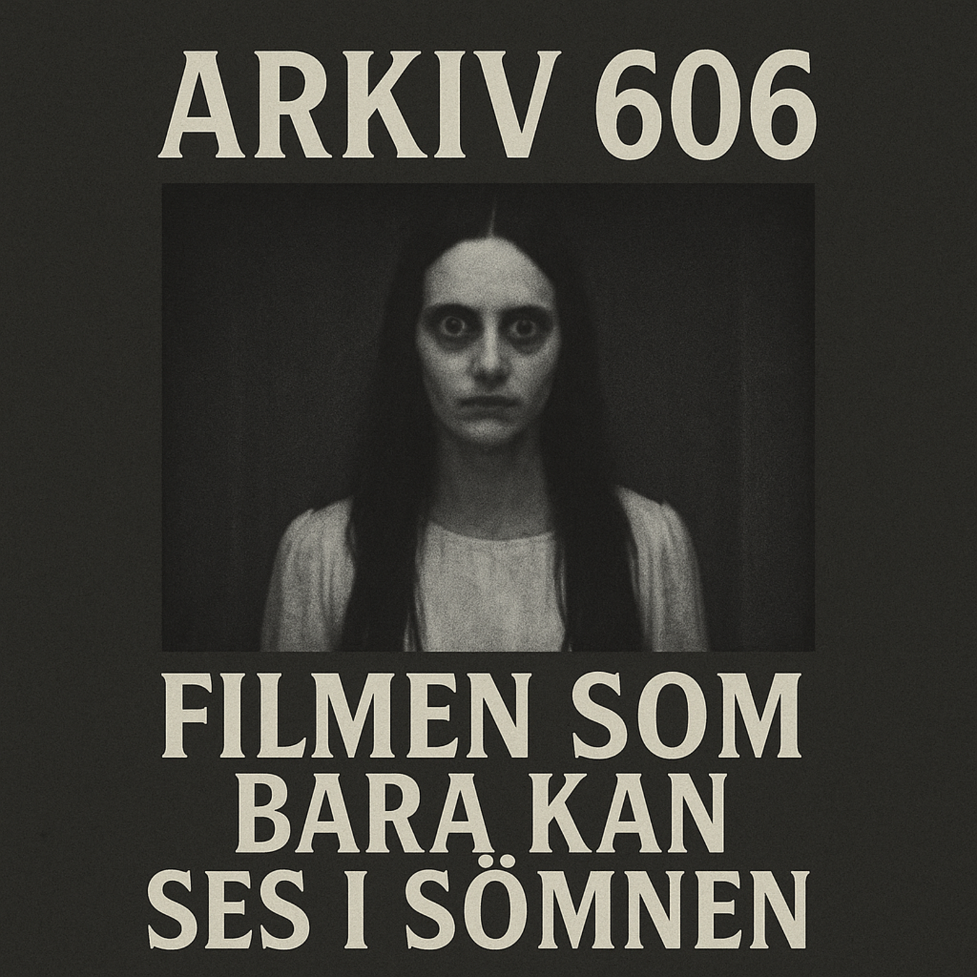 Arkiv 606 – Filmen som bara kan ses i sömnen episode artwork