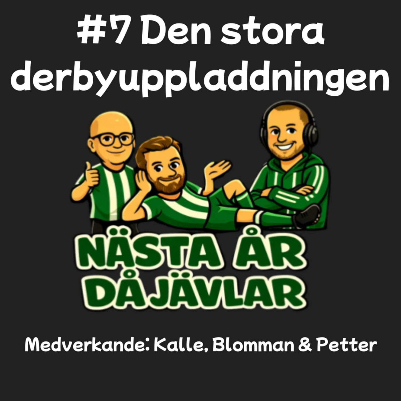 #7 Den stora derbyuppladdningen