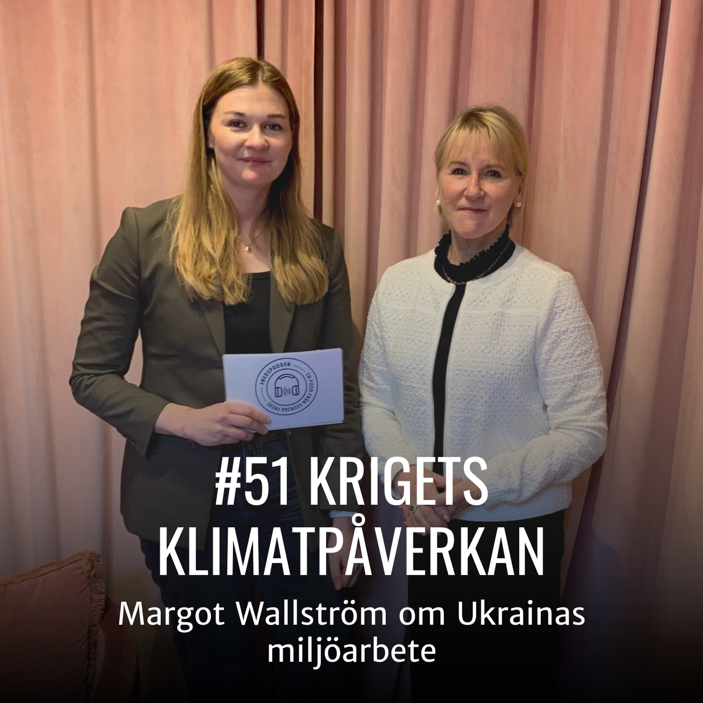 #51 - KRIGETS KLIMATPÅVERKAN – Margot Wallström om Ukrainas miljöarbete