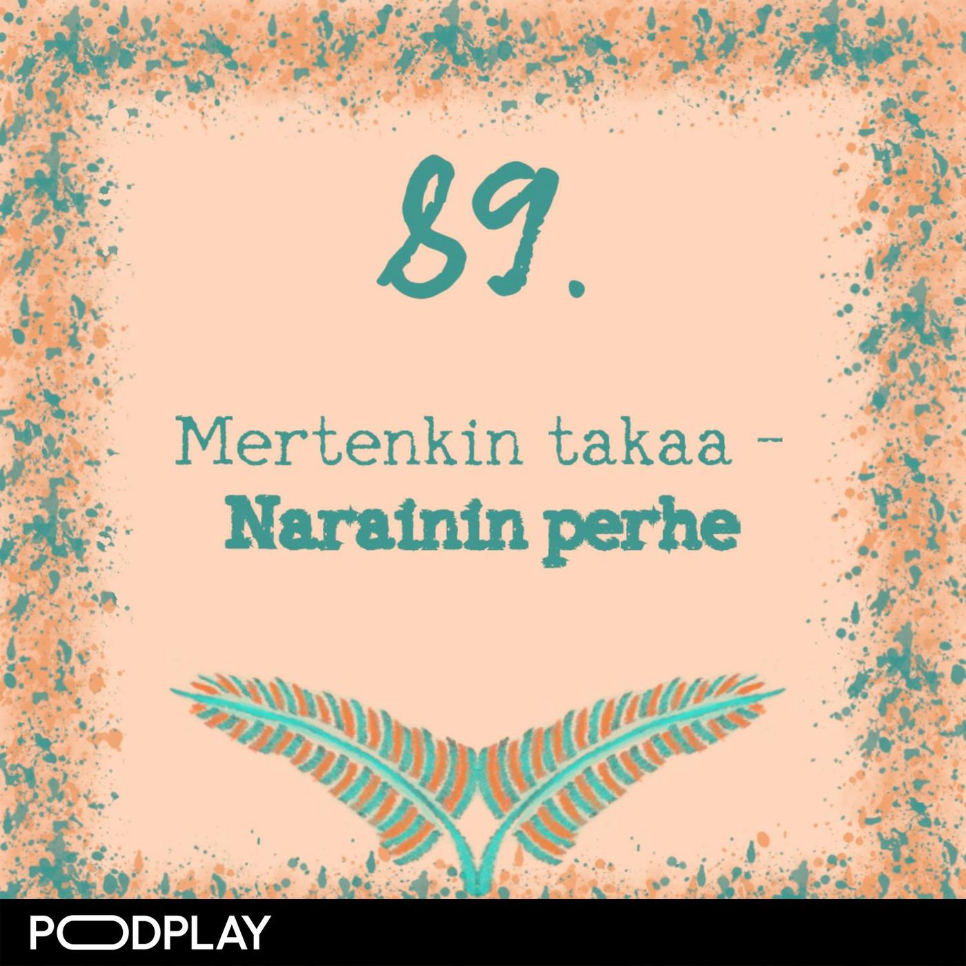 89. Mertenkin takaa – Narainin perhe 89. Mertenkin takaa – Narainin perhe