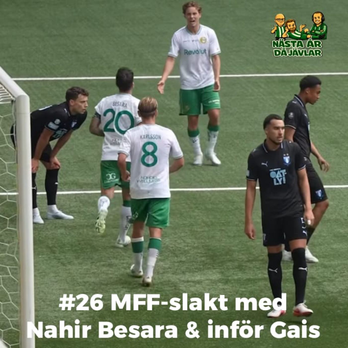 #26 MFF-slakt med Nahir Besara & inför GAIS