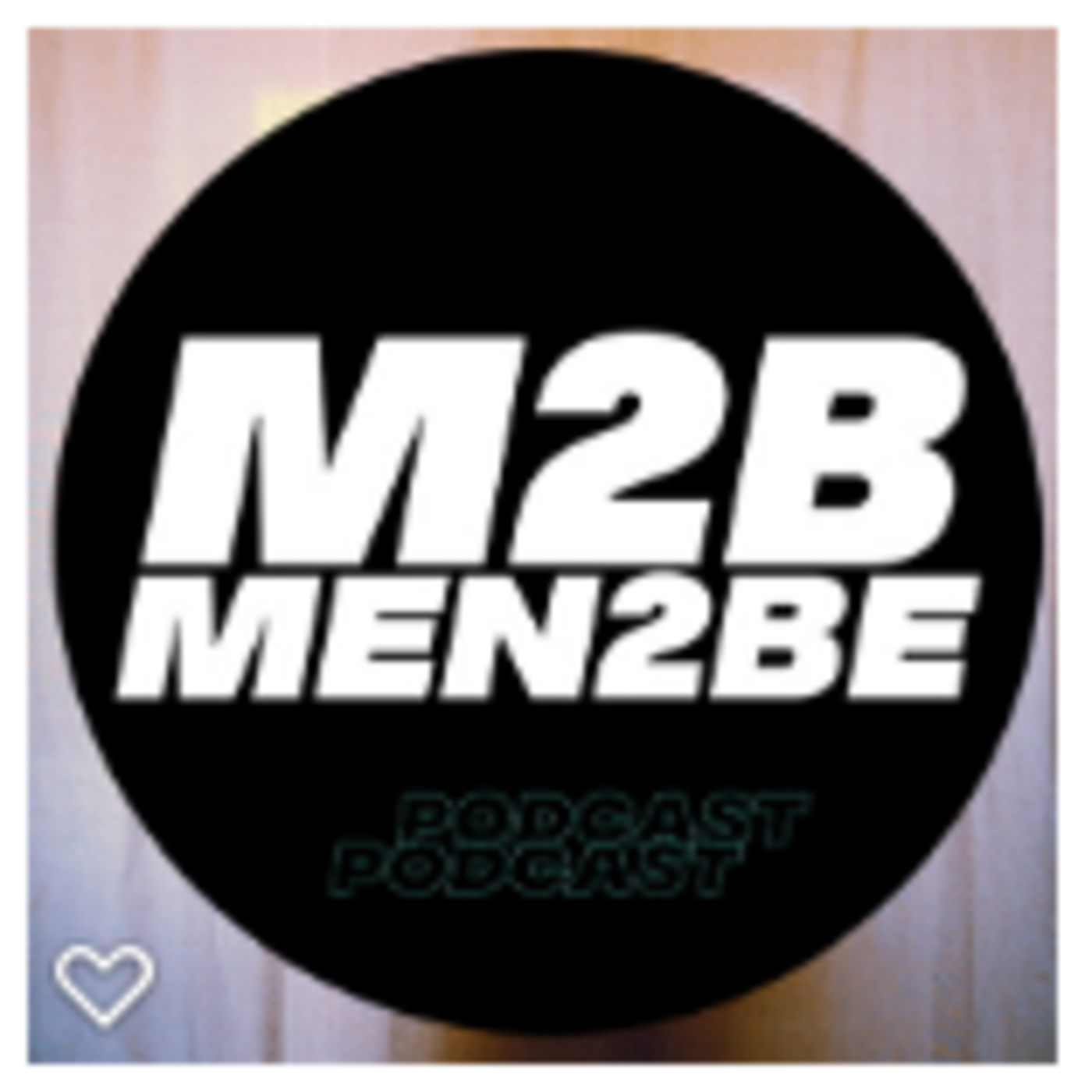 Men2Be Podcast