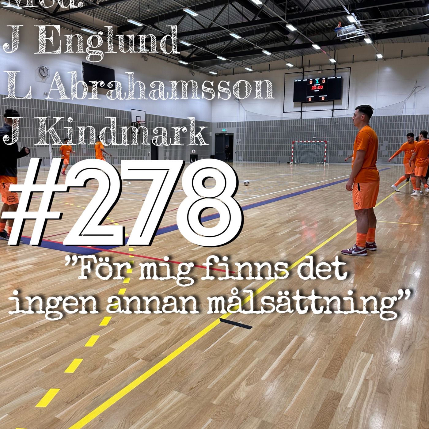 Episode 278: "För mig finns det ingen annan målsättning" episode artwork