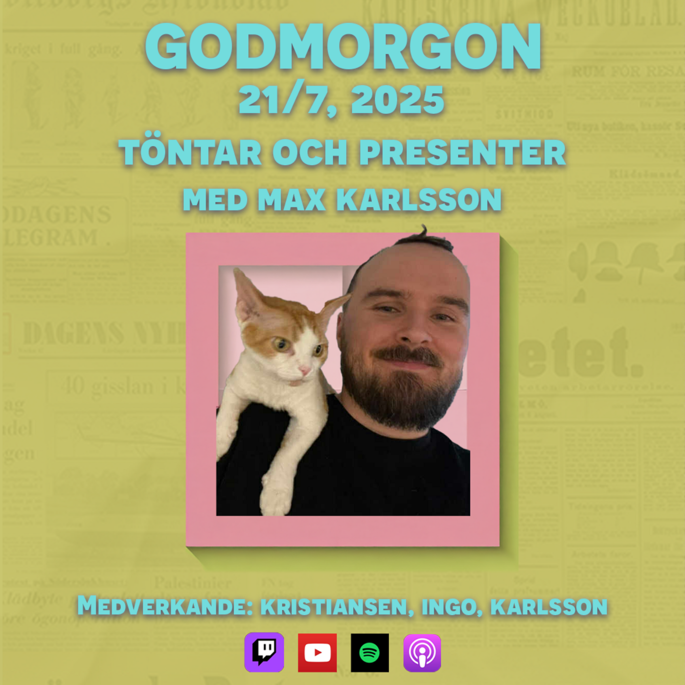21/7, 2025 - Töntar och presenter med Max Karlsson