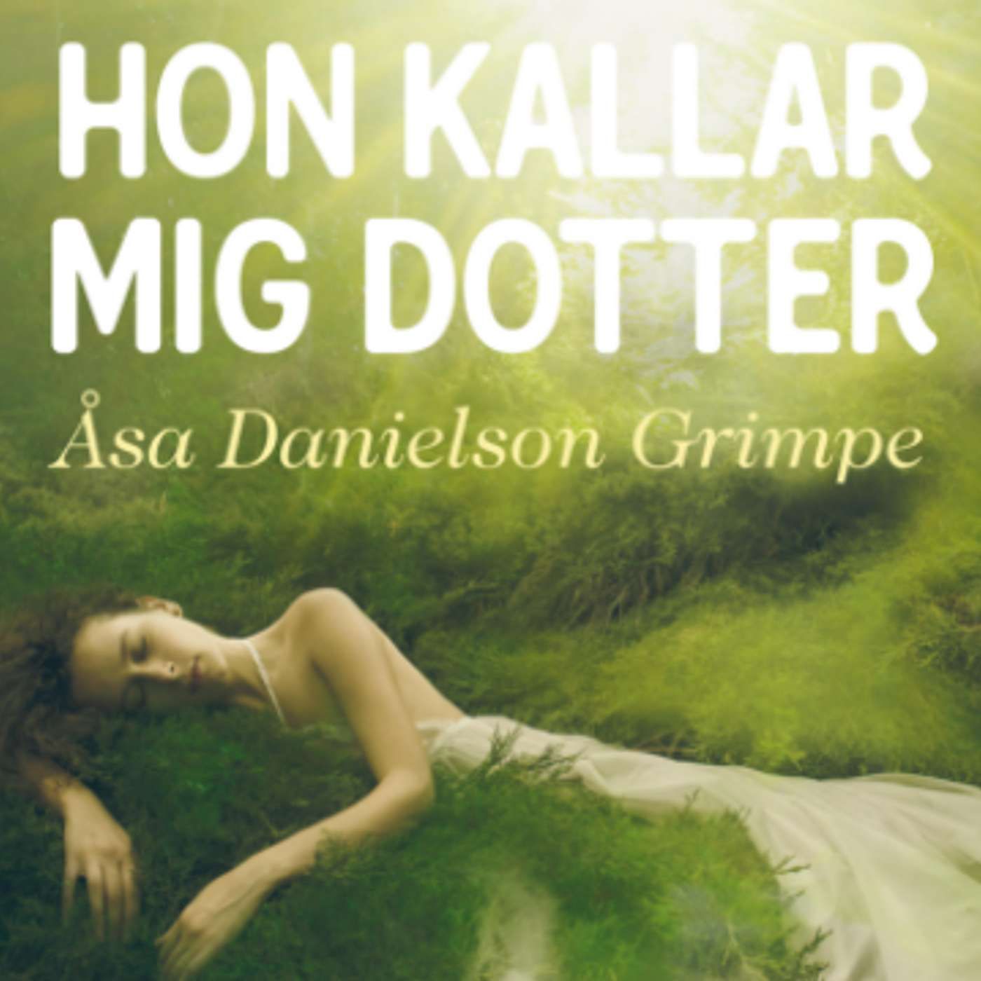 80. Hon kallar mig dotter del VII
