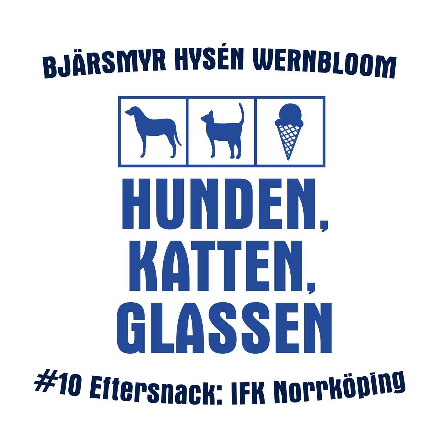 Hunden, Katten, Glassen - En Blåvit podcast