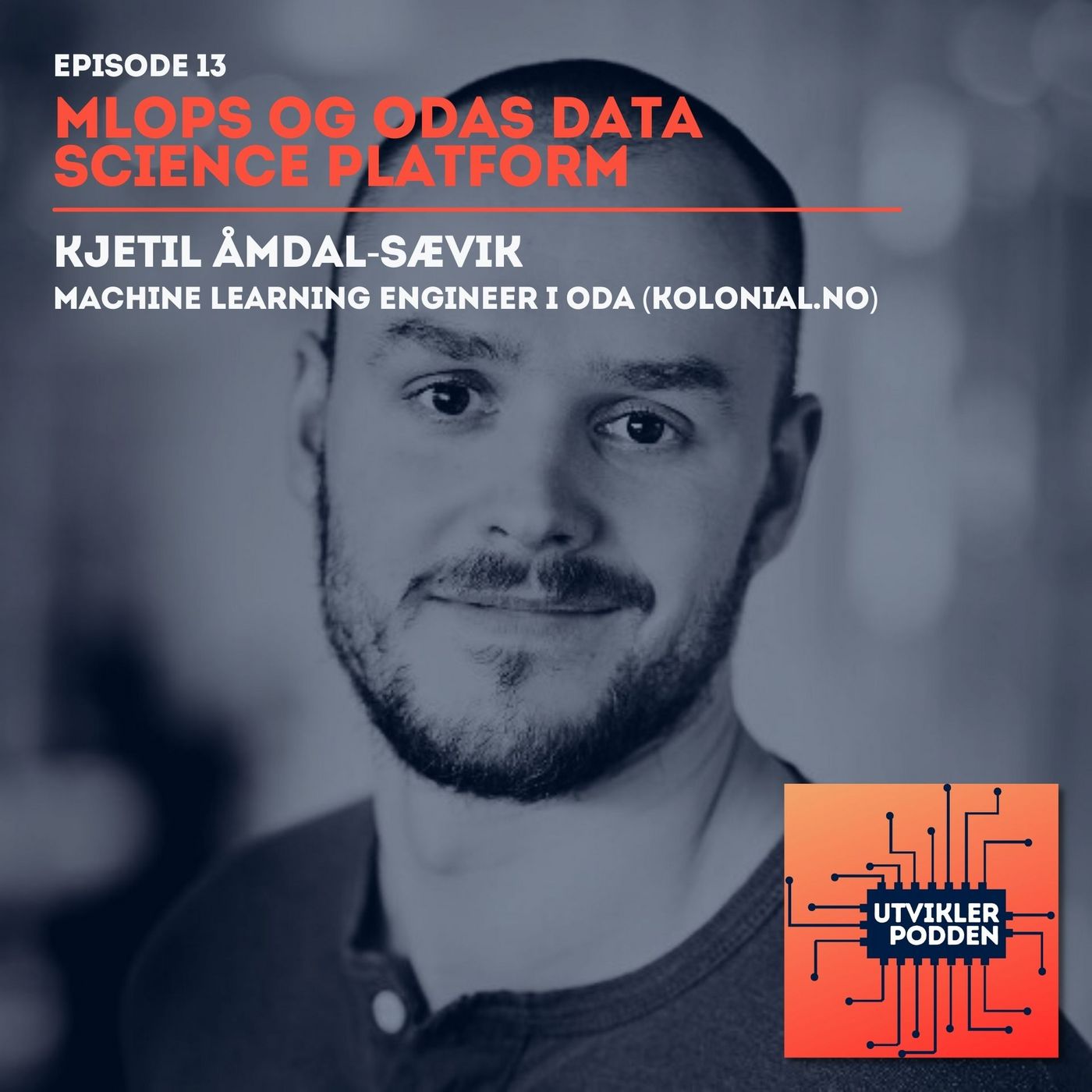 13 - MLOps og Odas data science platform med Kjetil Åmdal-Sævik