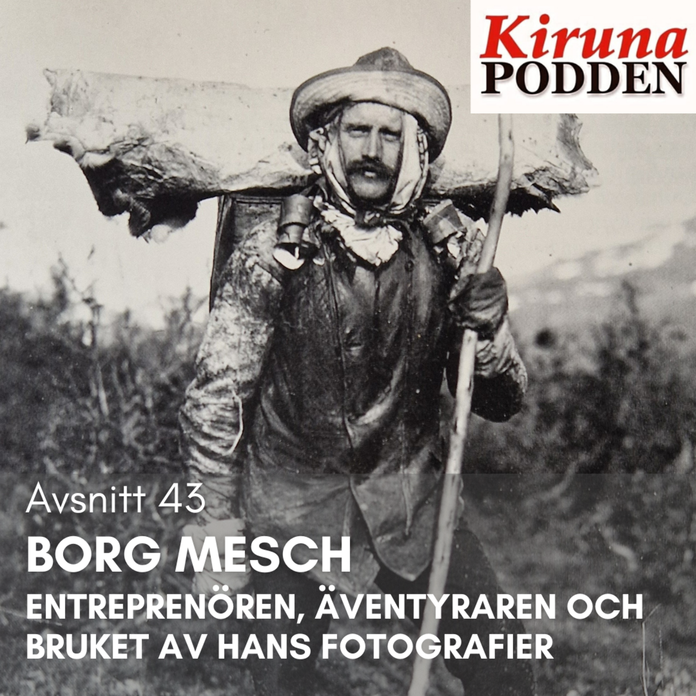 43. Borg Mesch - entreprenören, äventyraren och bruket av hans fotografier episode artwork