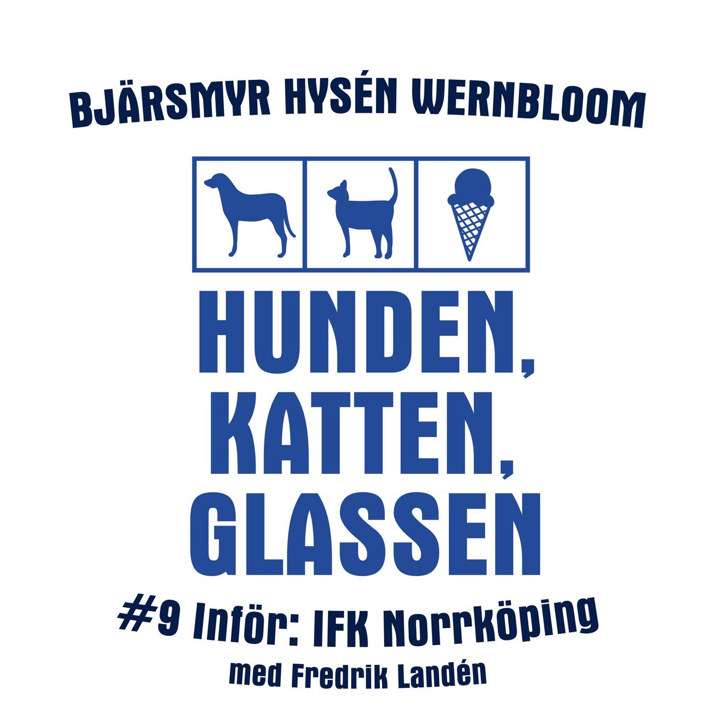 Hunden, Katten, Glassen - En Blåvit podcast