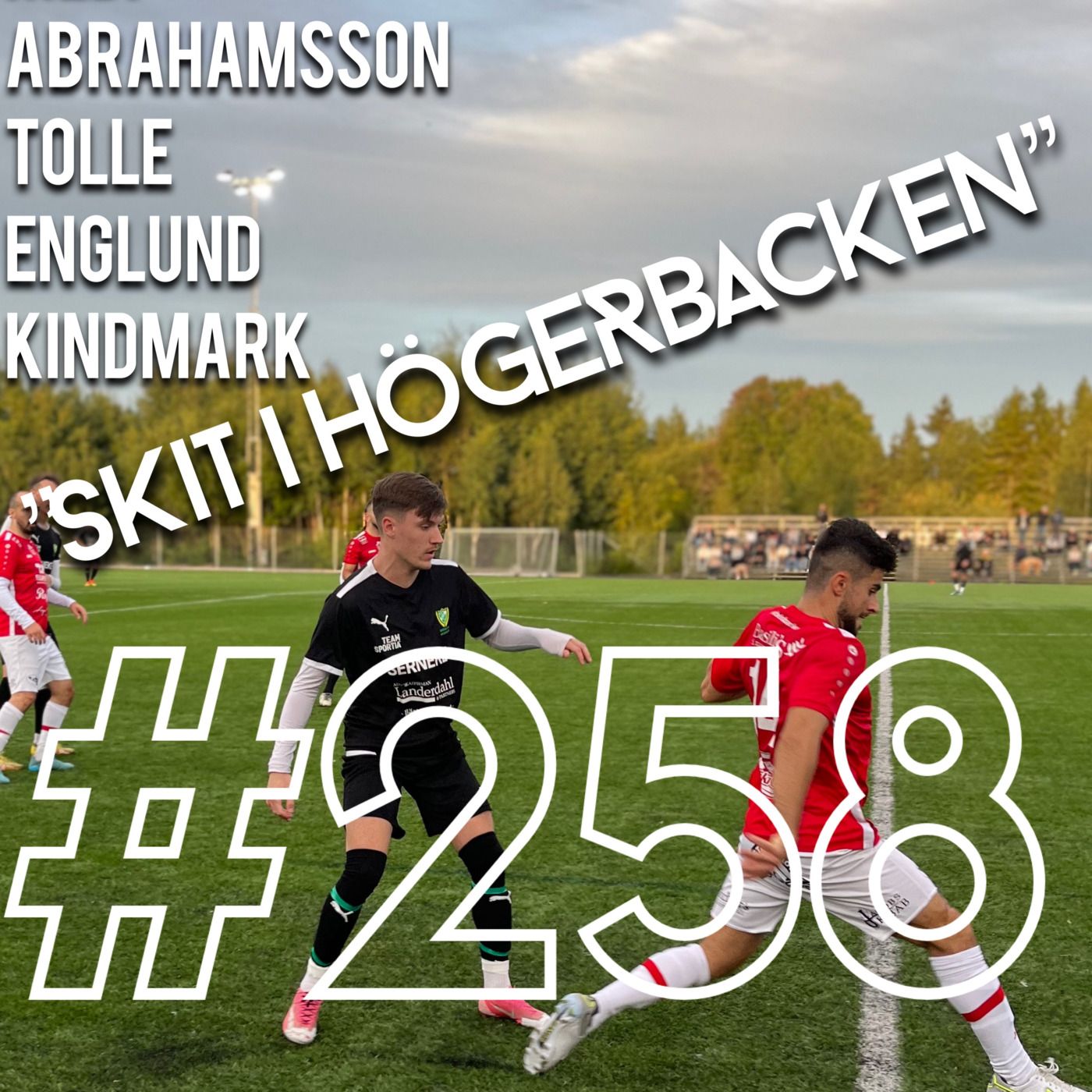 Episode 258: "Skit i högerbacken" episode artwork