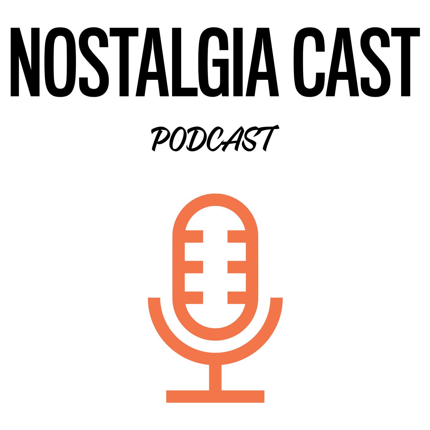 Nostalgia Cast Podcast